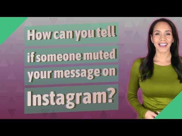 How can you tell if someone muted your message on Instagram?