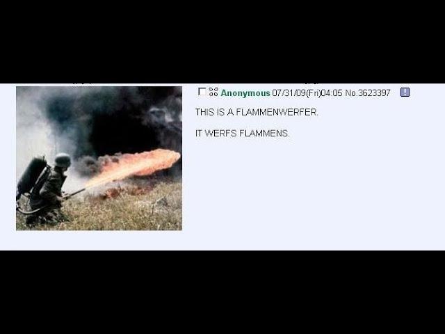 ZIS IS A FLAMMENWERFER, IT WERFS FLAMMEN
