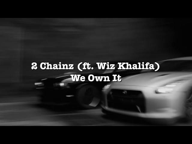 【和訳&lyric】2 Chainz (ft. Wiz Khalifa) - We Own It