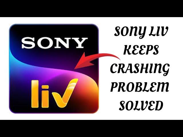 Fix SONY LIV App Keeps Crashing Problem || Rsha26 Solutions