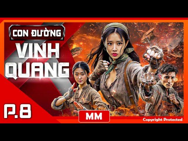 Con Đường Vinh Quang - Tập 08 | Phim Hành Động Kháng Nhật Đỉnh Cao | Thuyết Minh | PhimTV 365