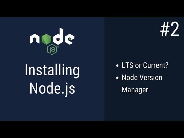 Installing Node.js (LTS or Current, NVM) | Node.js Course