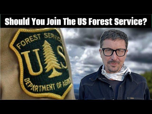 Should You Join The US FOREST SERVICE?