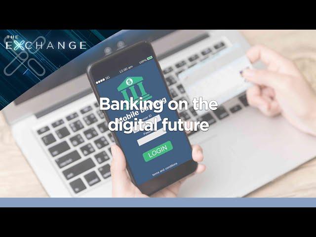 The shift towards digital-only banking and cloud operations for a tech-driven future | The Exchange