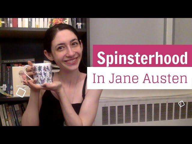 Spinsterhood in Jane Austen