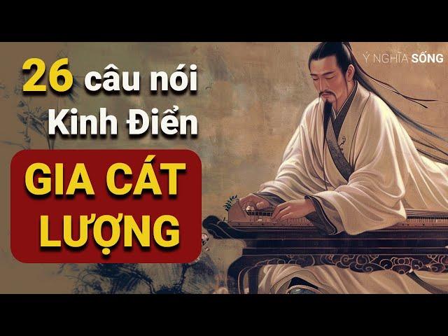 26 câu nói nổi tiếng kinh điển của Gia Cát Lượng