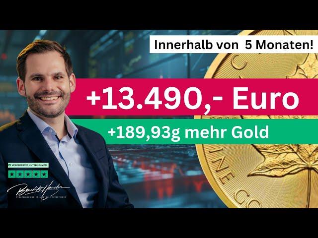  Unglaublich! Innerhalb von 5 Monaten ganze 13.490 Euro MEHR Gold!  Wie funktioniert das?