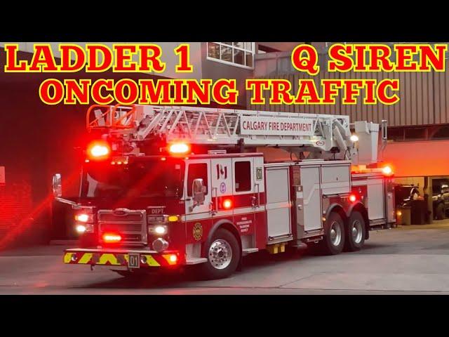 **ONCOMING TRAFFIC/Q SIREN** Calgary Ladder 1 Responding To Alarms With Air Horn HOT | CFD