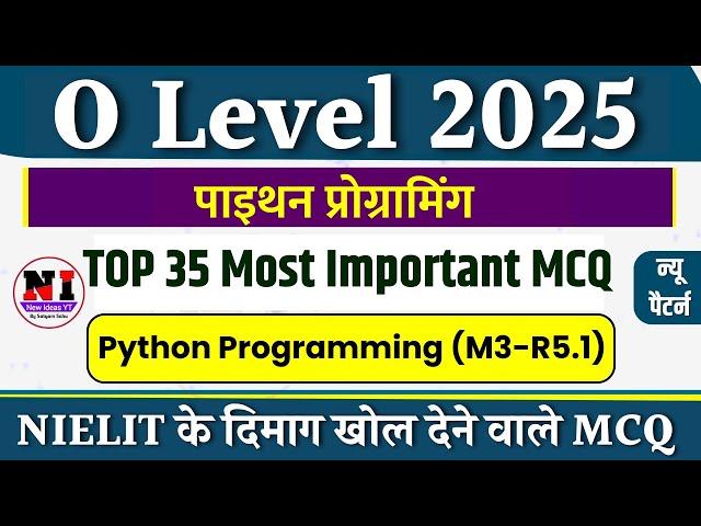 NIELIT वाले MCQ | Python Programming(M3-R5.1) MCQs | O Level 2025 | New python mcqs Questions