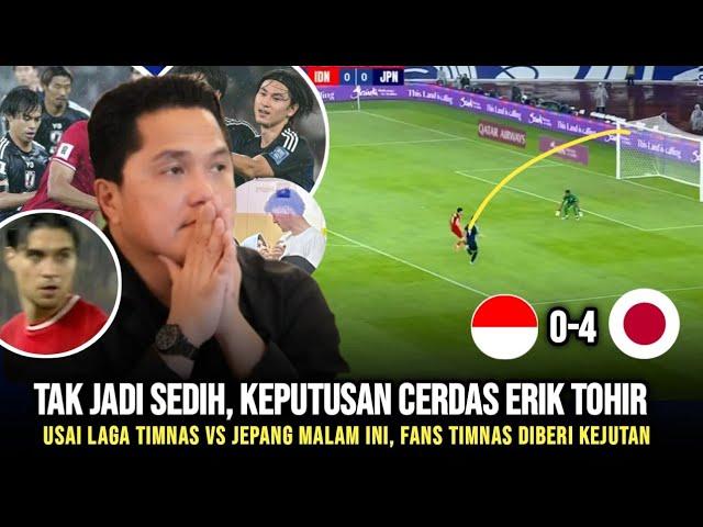  TAK JADI SEDIH, KEPUTUSAN CERDAS ERIK TOHIR USAI LAGA VS JEPANG ( 0-4) - FANS DIBERI KEJUTAN 