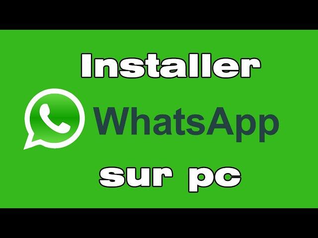 Comment télécharger et Installer WhatsApp sur pc