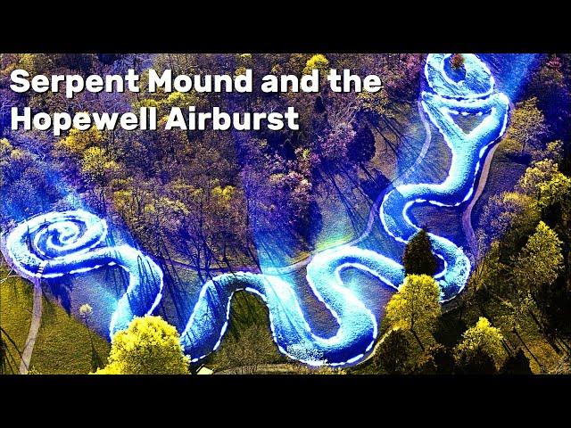 Serpent Mound and the Hopewell Airburst - Archeoastronomy, Earthworks and Cosmic Catastrophe