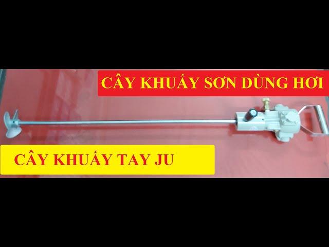 Máy khuấy sơn dùng hơi bằng tay JU | Dụng cụ khuấy sơn bằng tay | How to use Paint Agitator