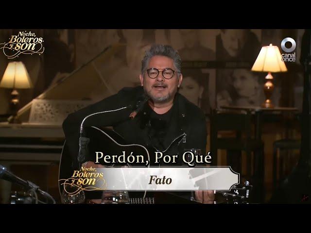 Perdón, Por Qué - Fato - Noche, Boleros y Son