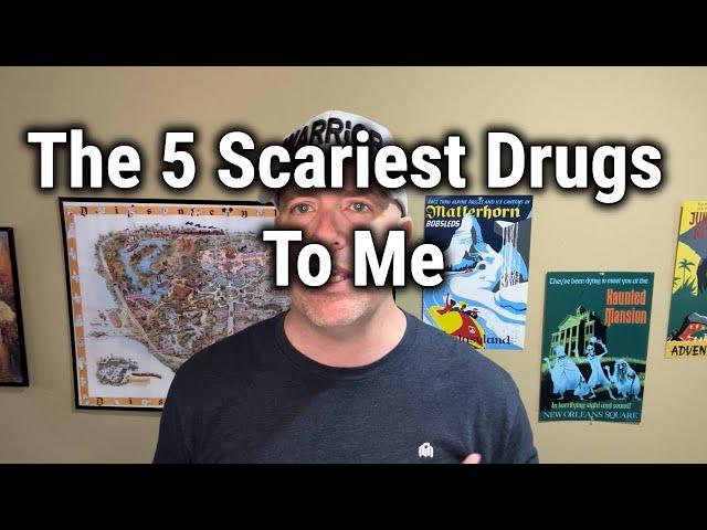 The 5 Scariest Drugs To Me