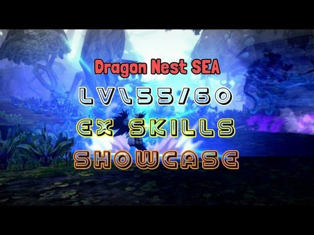 Level 55/60  EX Skills All Classes Showcase - Dragon Nest SEA ~!