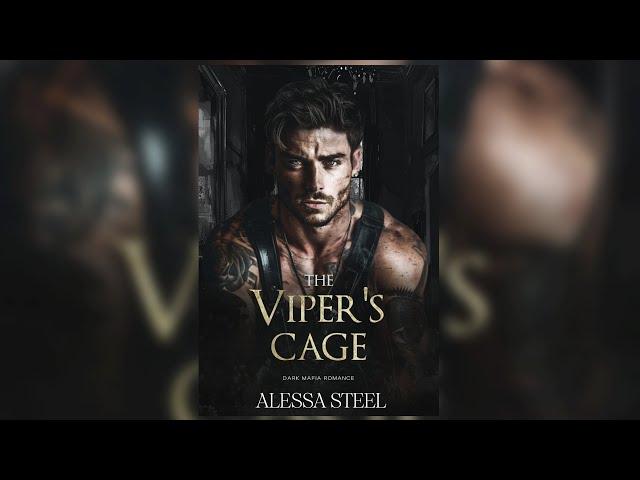 The Viper's Cage by Alexa Steel - FULL MAFIA ROMANCE AUDIOBOOK