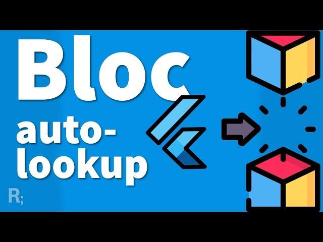 Flutter Bloc - AUTOMATIC LOOKUP - v0.20 (and Up), Updated Tutorial