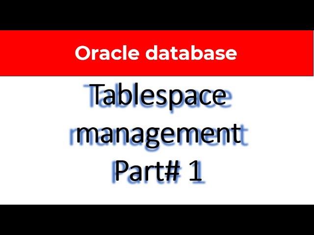 How to Create, Alter, Resize, Drop Tablespace | Tablespace Management part# 1