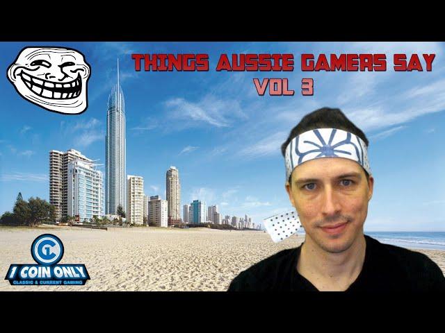 Things Aussie Gamers Say (Vol 3)