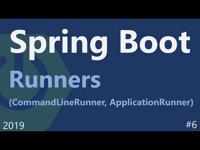 Spring Boot | Tutorial 6: Runners (Command Line Runner, Application Runner)