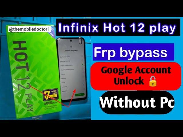 infinix Hot 12 Play Frp Bypass Without Pc  | Infinix Hot 12 Play Google Account Unlock Without PC