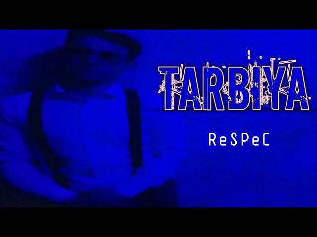 Tarbiya-Respec(Mood Video) /2021