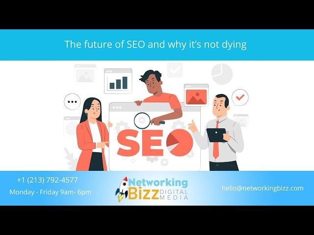 The future of SEO and why it’s not dying