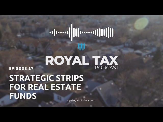 Strategic Strips for Real Estate Funds | Royal Legal