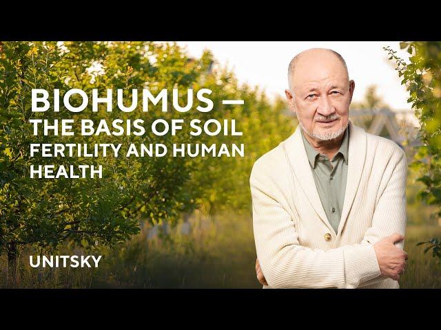 Anatoli Unitsky talked about biohumus