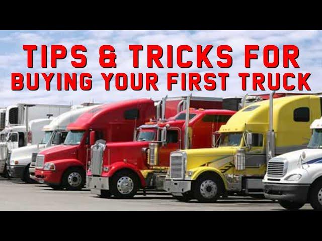 Tips and Tricks for Buying Your First Truck (Owner Operator, Brands, Old vs New, Beginner Truck)