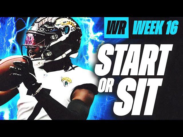  WEEK 16 WR MUST Start/Sit Analysis!  | 2024 Fantasy Football Advice