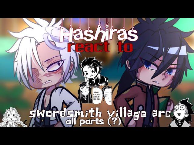 //Hashira reacts to Swordsmith village arc// All parts// A compilation by Lyrical_Zx//