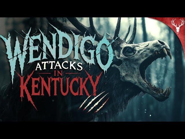 DANGER! Wendigo ATTACKS in Kentucky! True Scary Forest Stories