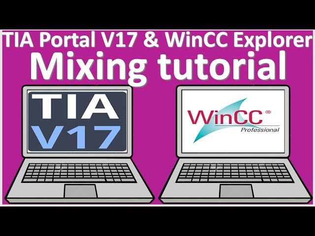 Mixing tutorial about WinCC Explorer V7.5  and TIA Portal V17