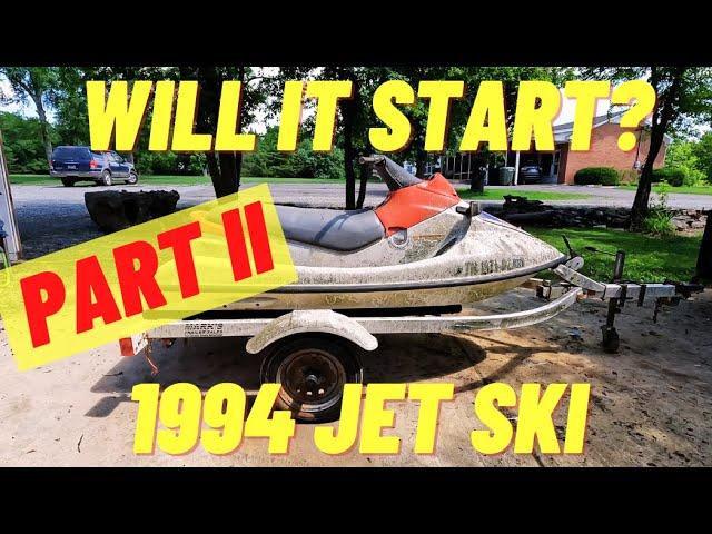 Jet Ski Part II 1994 Jet Ski - Will it run?