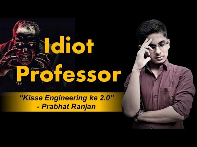 Idiot Professor in Engineering College