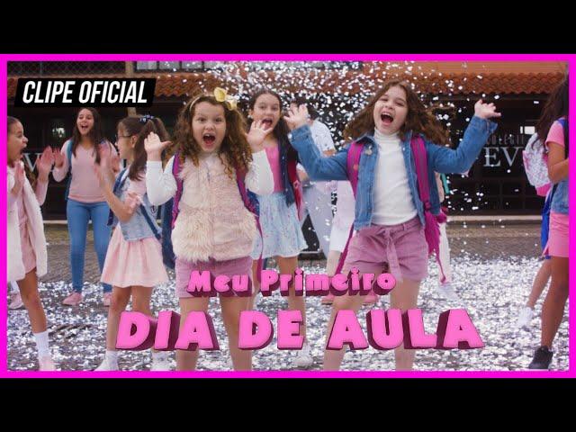 MEU PRIMEIRO DIA DE AULA - CLIPE OFICIAL