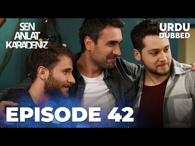 Sen Anlat Karadeniz I Urdu Dubbed - Episode 42