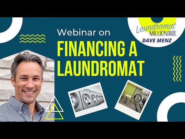 How to Finance a Laundromat - a Laundromat Millionaire Webinar w Chris Michalek