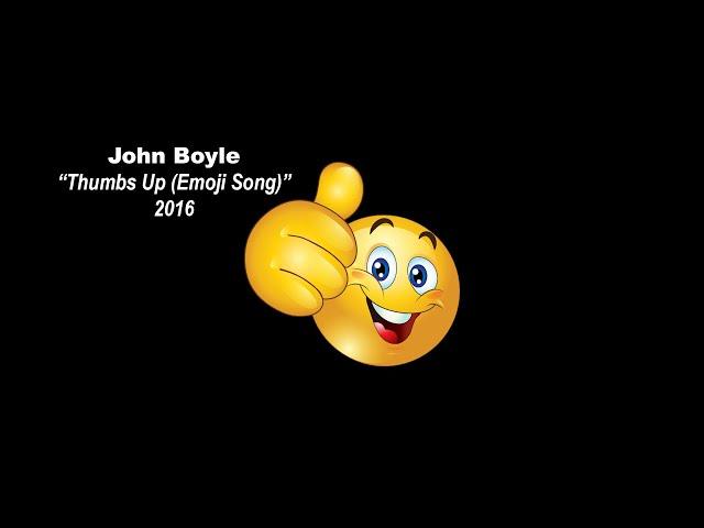 JOHN BOYLE • Thumbs Up (Emoji Song) (2016)