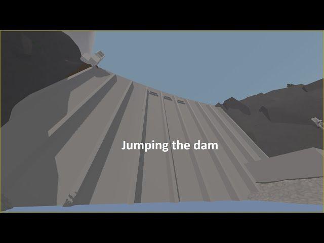 Unturned: Jumping the dam.