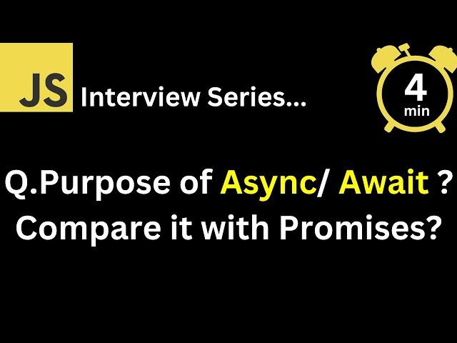 JavaScript Interview - Q What is the purpose of async await Compare it with Promises ?