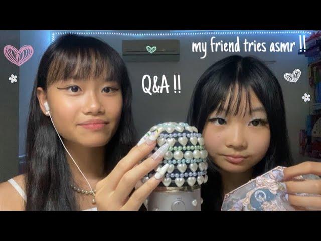 my friend tries ASMR again !! (Q&A at the end)