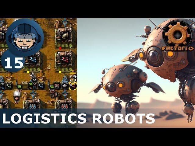 LOGISTICS ROBOTS - Step 15: Factorio Megabase (Step-By-Step)