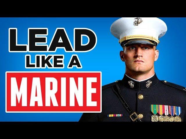 10 USMC Leadership Principles EVERY Man Should Know | Lead LIKE A Marine