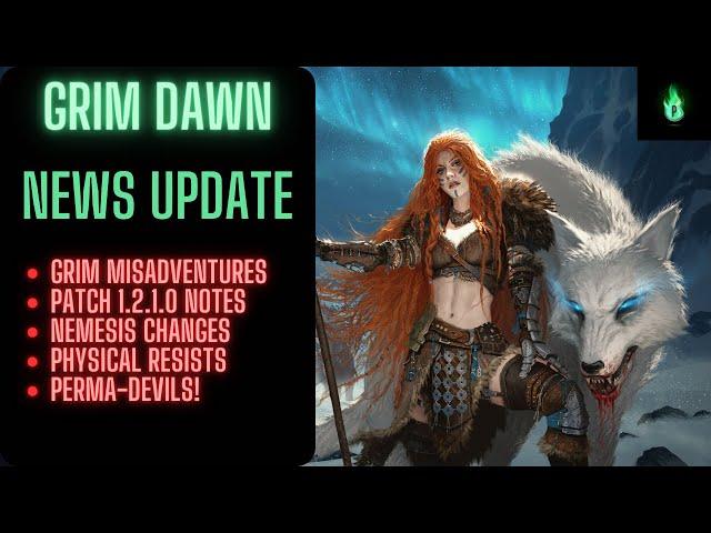 Grim Dawn June News - Grim Misadventures and Patch 1.2.1.0