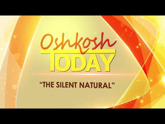 Oshkosh Today: The Silent Natural