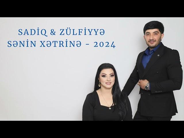 Sadiq  Zülfiyyə -  Sənin Xətrinə 2024