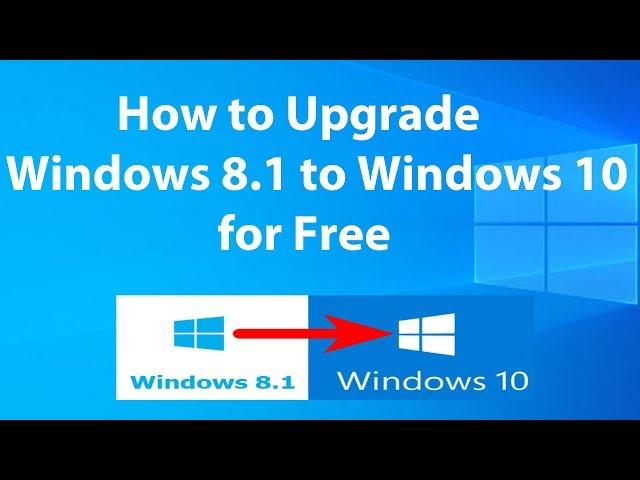 Upgrade Windows 8.1 to Windows 10 for Free